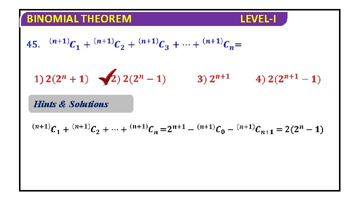 BINOMIAL THEOREM Hints & Solutions LEVEL-I 