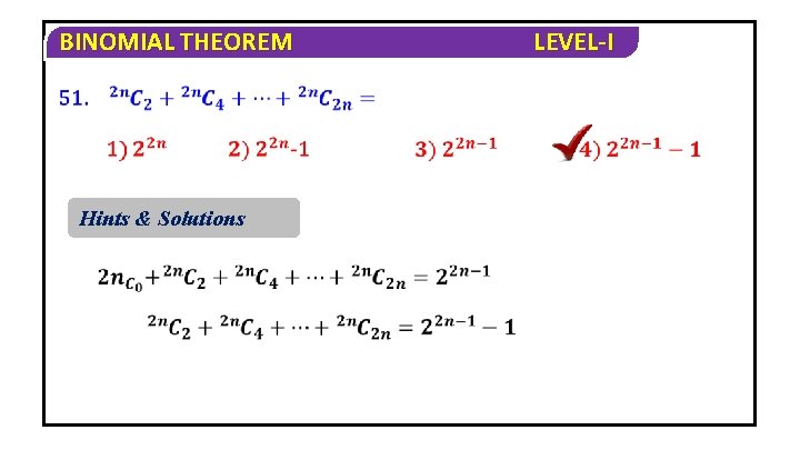 BINOMIAL THEOREM Hints & Solutions LEVEL-I 