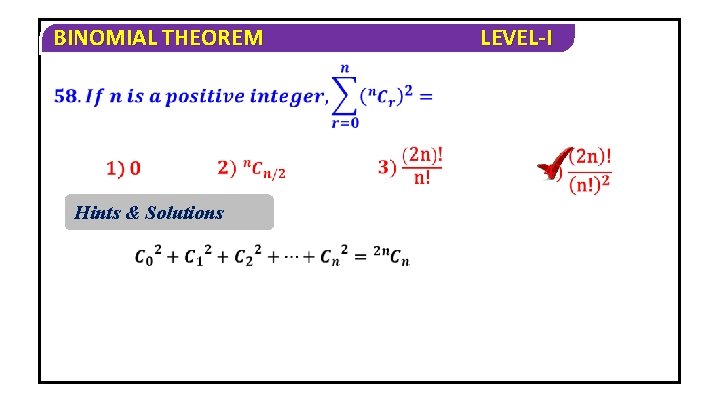 BINOMIAL THEOREM Hints & Solutions LEVEL-I 