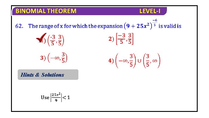 BINOMIAL THEOREM Hints & Solutions LEVEL-I 