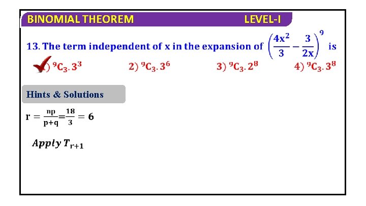 BINOMIAL THEOREM Hints & Solutions LEVEL-I 