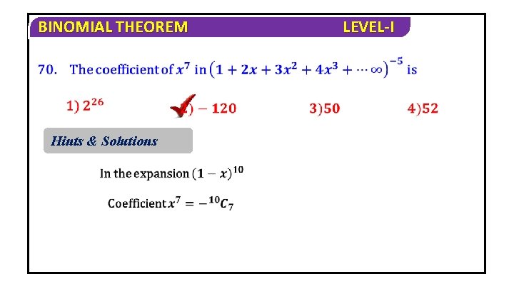 BINOMIAL THEOREM Hints & Solutions LEVEL-I 