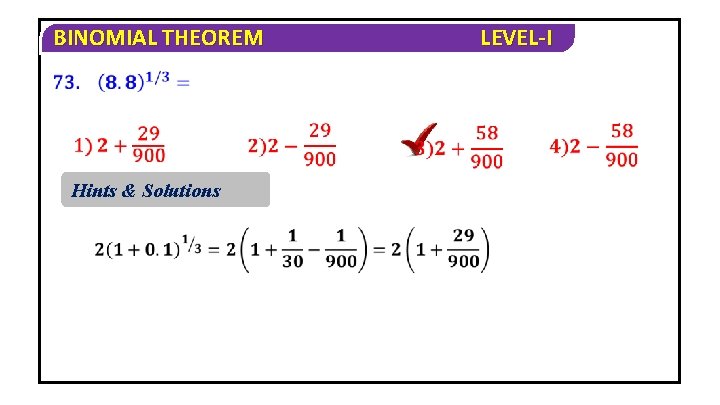 BINOMIAL THEOREM Hints & Solutions LEVEL-I 