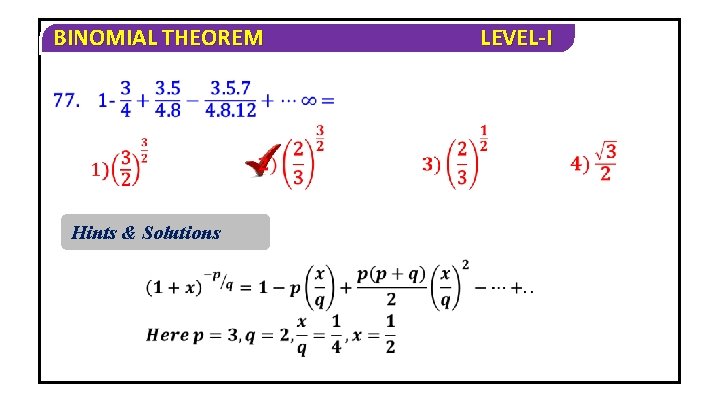 BINOMIAL THEOREM Hints & Solutions LEVEL-I 