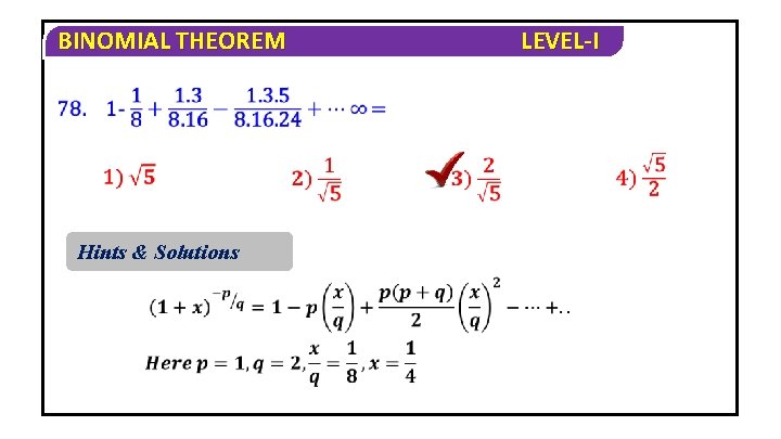 BINOMIAL THEOREM Hints & Solutions LEVEL-I 