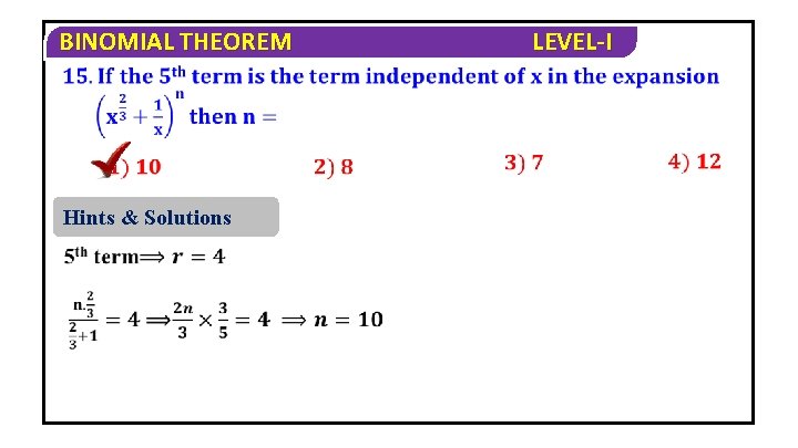 BINOMIAL THEOREM Hints & Solutions LEVEL-I 