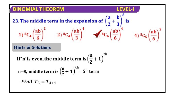 BINOMIAL THEOREM Hints & Solutions LEVEL-I 