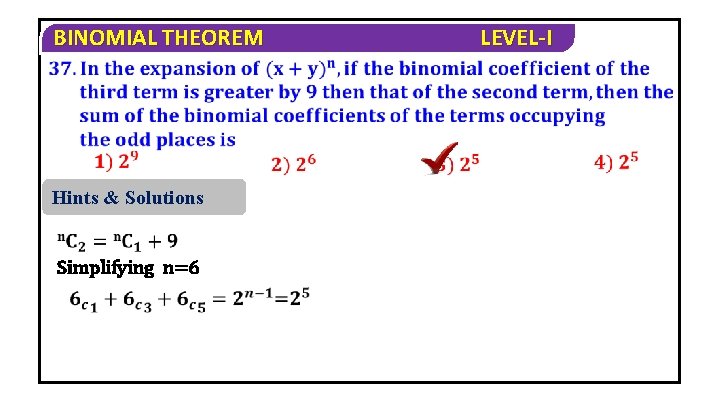 BINOMIAL THEOREM Hints & Solutions Simplifying n=6 LEVEL-I 