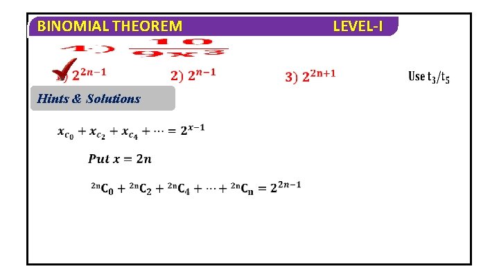 BINOMIAL THEOREM Hints & Solutions LEVEL-I 