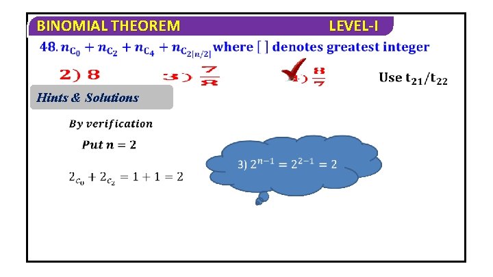 BINOMIAL THEOREM Hints & Solutions LEVEL-I 