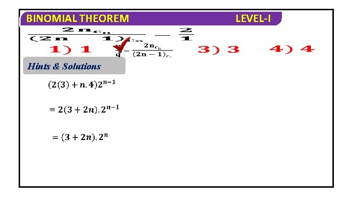 BINOMIAL THEOREM Hints & Solutions LEVEL-I 