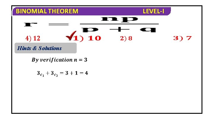 BINOMIAL THEOREM Hints & Solutions LEVEL-I 