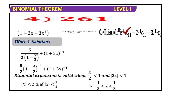 BINOMIAL THEOREM Hints & Solutions LEVEL-I 