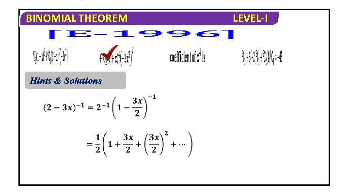 BINOMIAL THEOREM Hints & Solutions LEVEL-I 