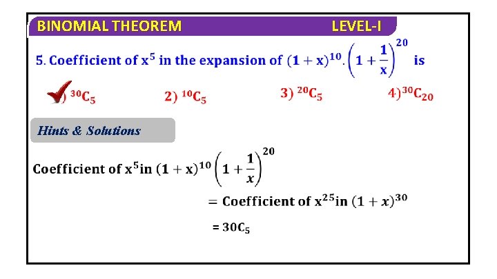 BINOMIAL THEOREM Hints & Solutions LEVEL-I 