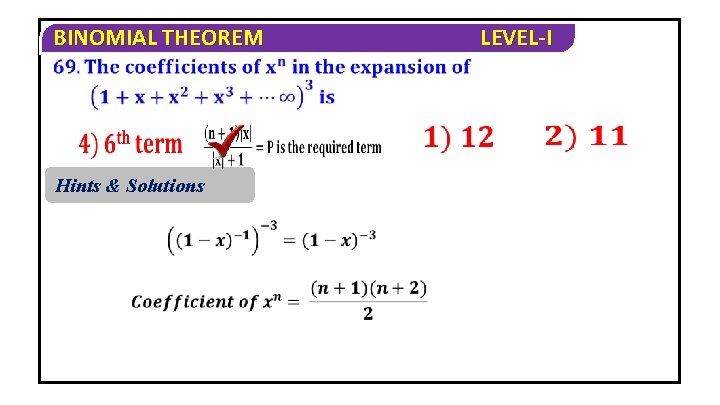 BINOMIAL THEOREM Hints & Solutions LEVEL-I 