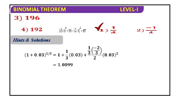 BINOMIAL THEOREM Hints & Solutions LEVEL-I 