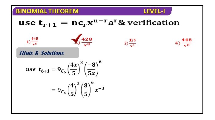 BINOMIAL THEOREM Hints & Solutions LEVEL-I 