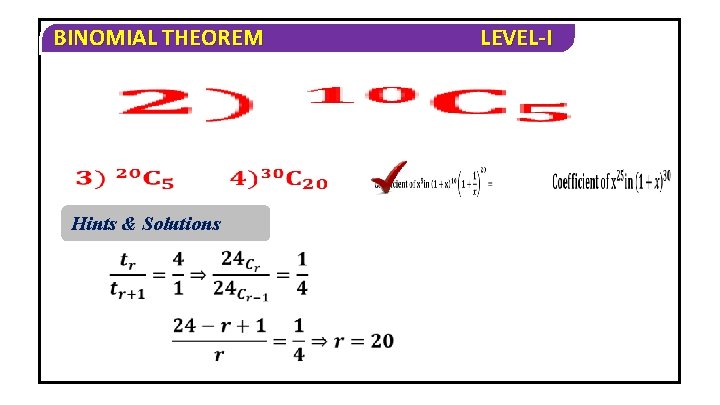 BINOMIAL THEOREM Hints & Solutions LEVEL-I 