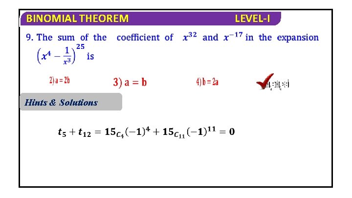 BINOMIAL THEOREM Hints & Solutions LEVEL-I 