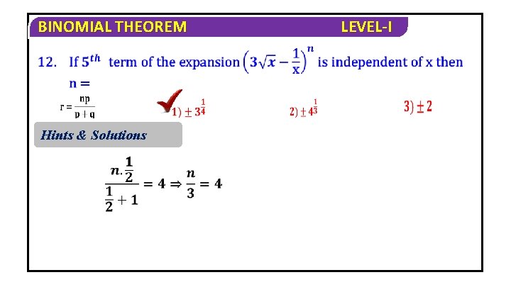 BINOMIAL THEOREM Hints & Solutions LEVEL-I 