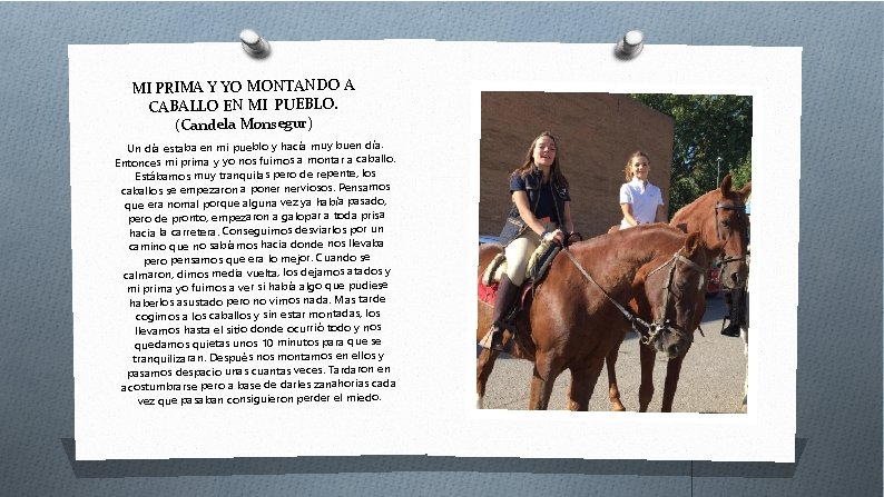 MI PRIMA Y YO MONTANDO A CABALLO EN MI PUEBLO. (Candela Monsegur) Un día
