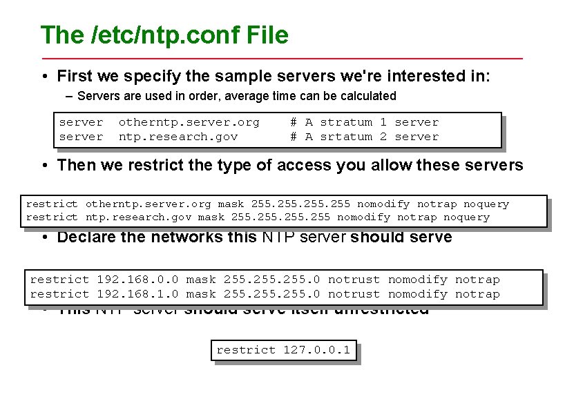 The /etc/ntp. conf File • First we specify the sample servers we're interested in: