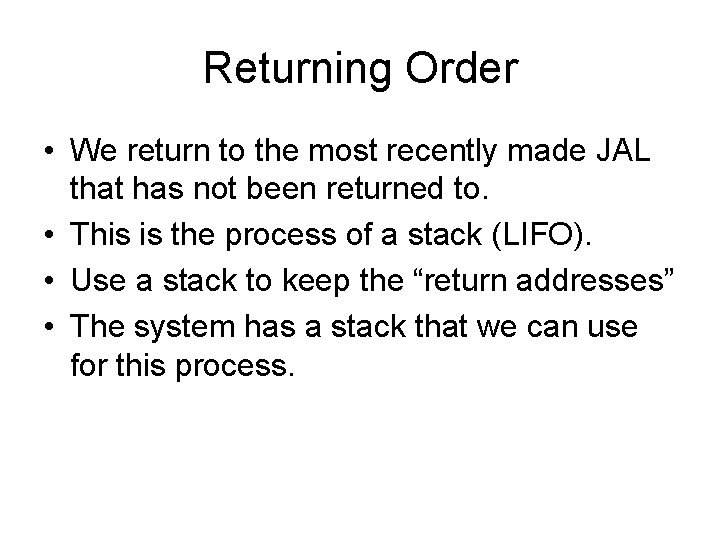 Returning Order • We return to the most recently made JAL that has not Returning Order • We return to the most recently made JAL that has not
