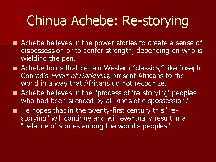 Chinua Achebe: Re-storying n n Achebe believes in the power stories to create a