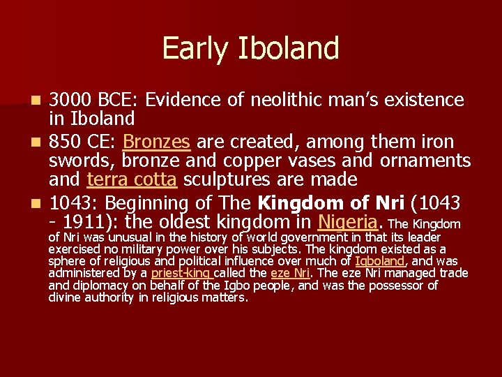 Early Iboland 3000 BCE: Evidence of neolithic man’s existence in Iboland n 850 CE: