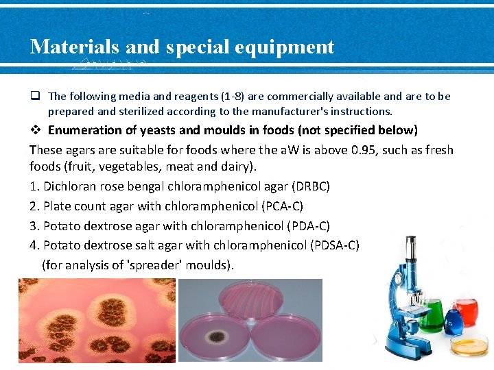 Materials and special equipment q The following media and reagents (1 -8) are commercially