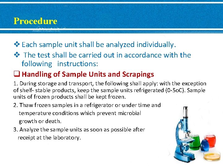 Procedure v Each sample unit shall be analyzed individually. v The test shall be