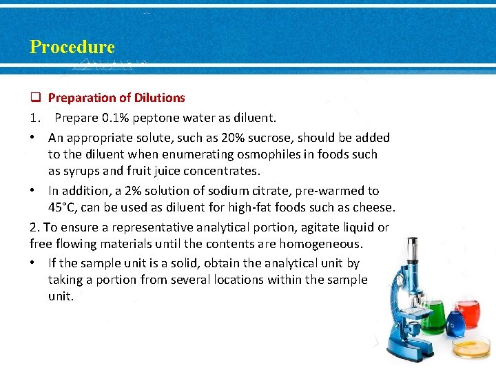 Procedure q Preparation of Dilutions 1. Prepare 0. 1% peptone water as diluent. •