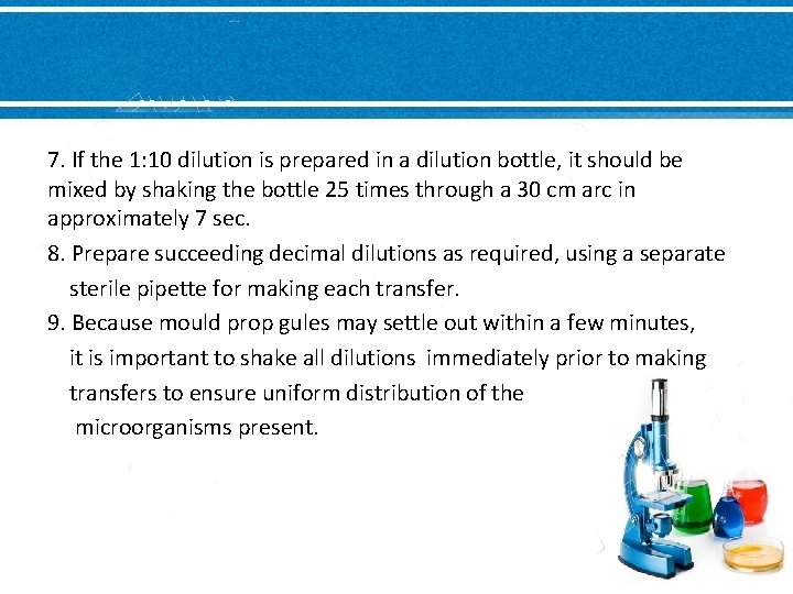 7. If the 1: 10 dilution is prepared in a dilution bottle, it should