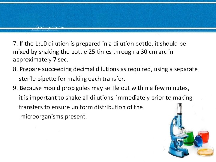 7. If the 1: 10 dilution is prepared in a dilution bottle, it should