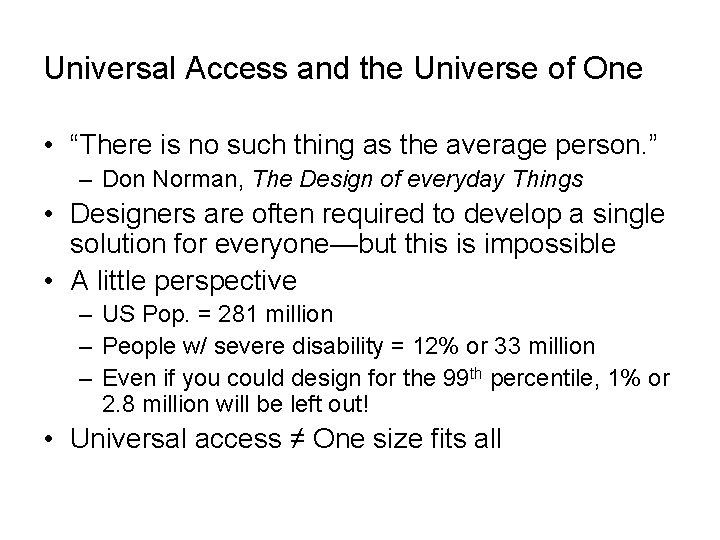 Universal Access and the Universe of One • “There is no such thing as