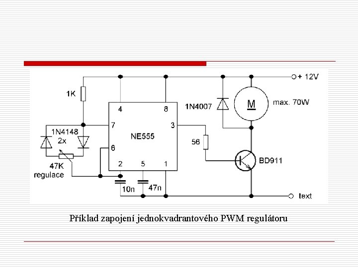 Příklad zapojení jednokvadrantového PWM regulátoru 