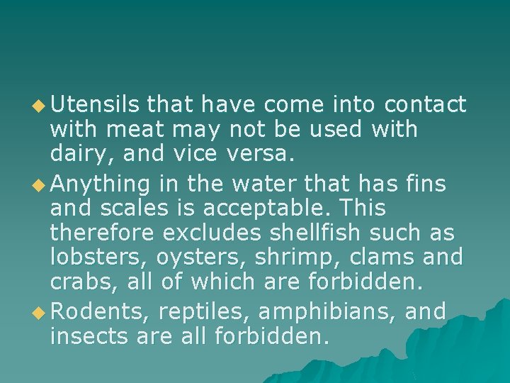u Utensils that have come into contact with meat may not be used with