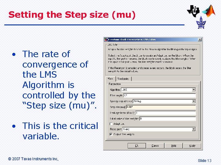 Setting the Step size (mu) • The rate of convergence of the LMS Algorithm