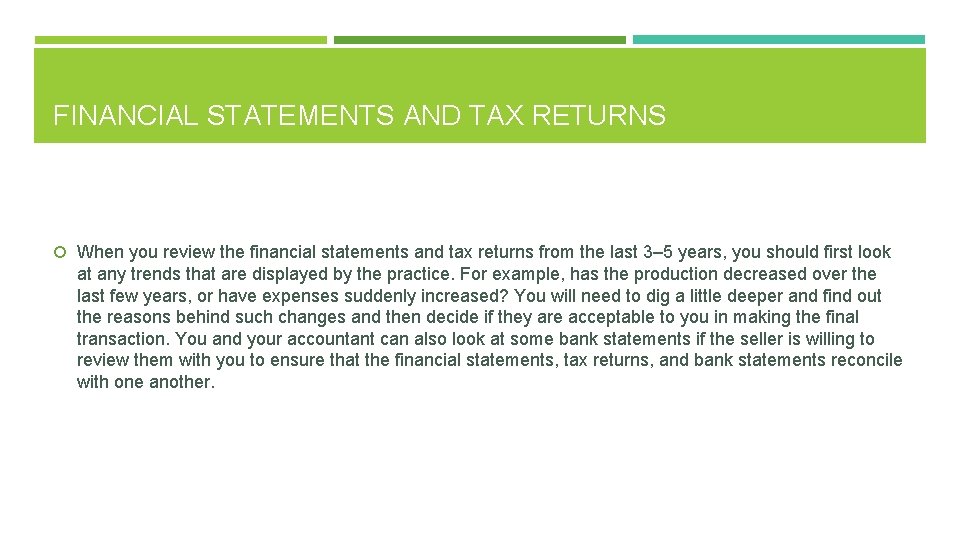 FINANCIAL STATEMENTS AND TAX RETURNS When you review the financial statements and tax returns