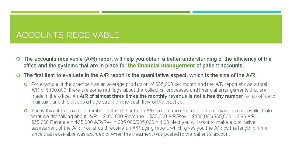ACCOUNTS RECEIVABLE The accounts receivable (A/R) report will help you obtain a better understanding