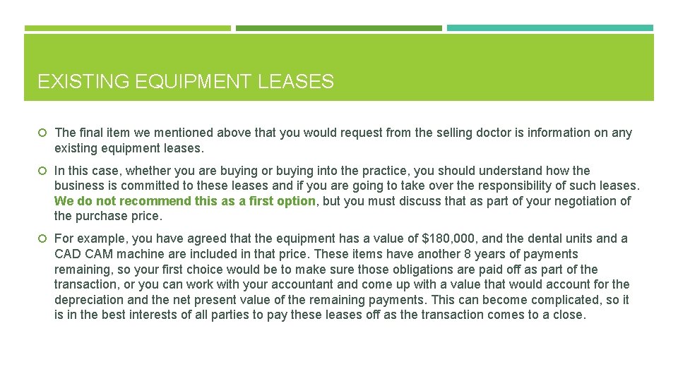 EXISTING EQUIPMENT LEASES The final item we mentioned above that you would request from