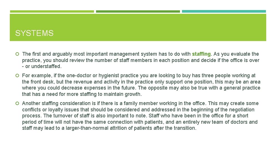 SYSTEMS The first and arguably most important management system has to do with staffing.