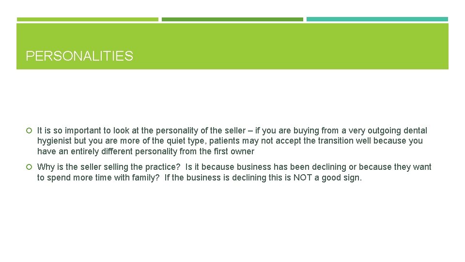 PERSONALITIES It is so important to look at the personality of the seller –