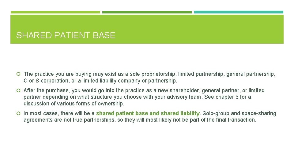 SHARED PATIENT BASE The practice you are buying may exist as a sole proprietorship,