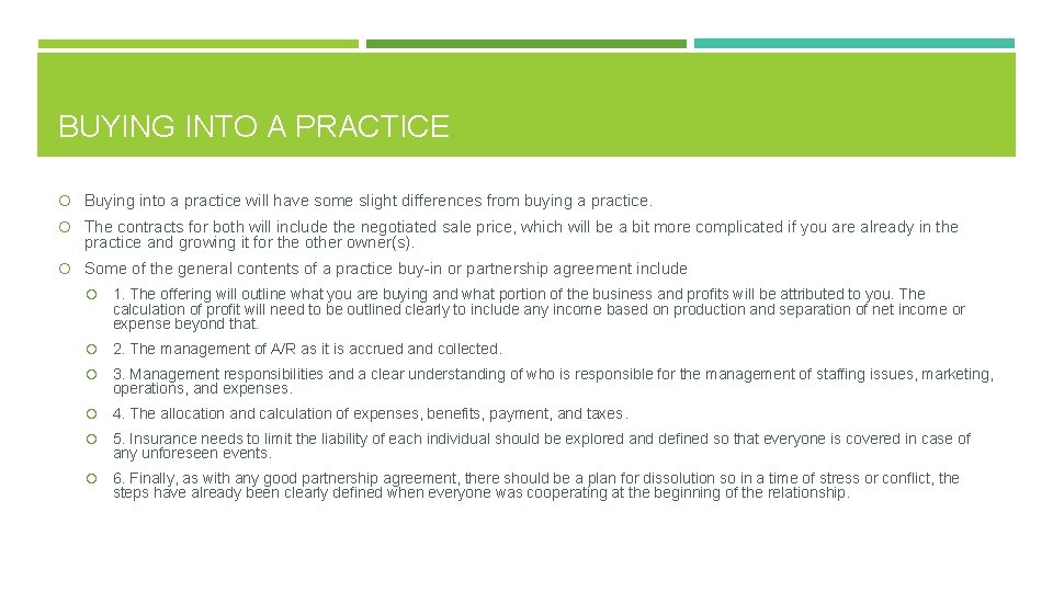 BUYING INTO A PRACTICE Buying into a practice will have some slight differences from