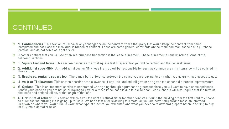 CONTINUED 9. Contingencies: This section could cover any contingency on the contract from either