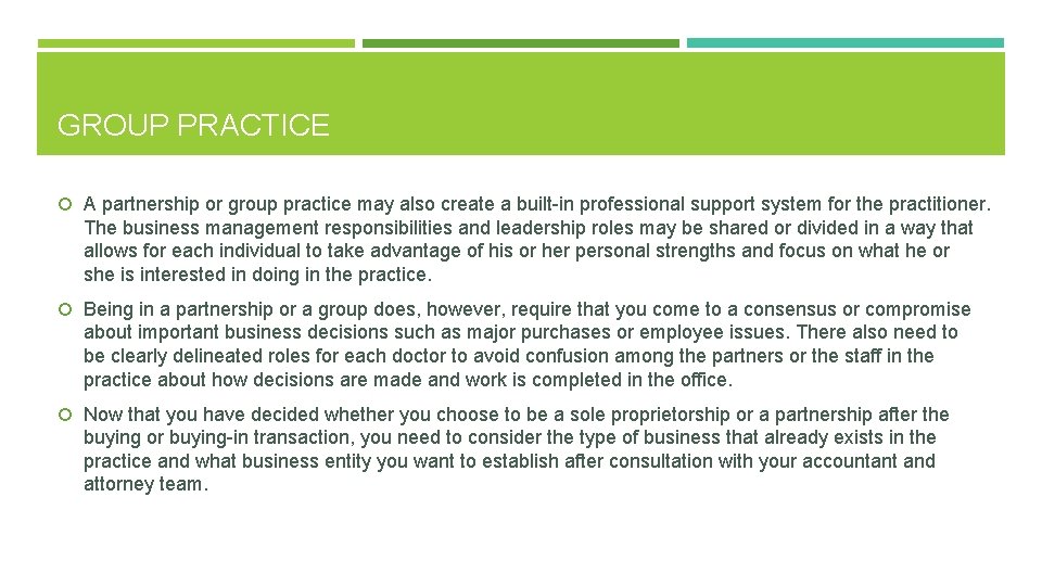 GROUP PRACTICE A partnership or group practice may also create a built-in professional support