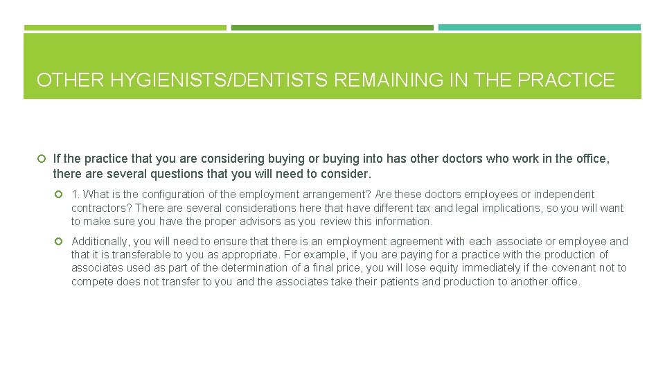 OTHER HYGIENISTS/DENTISTS REMAINING IN THE PRACTICE If the practice that you are considering buying