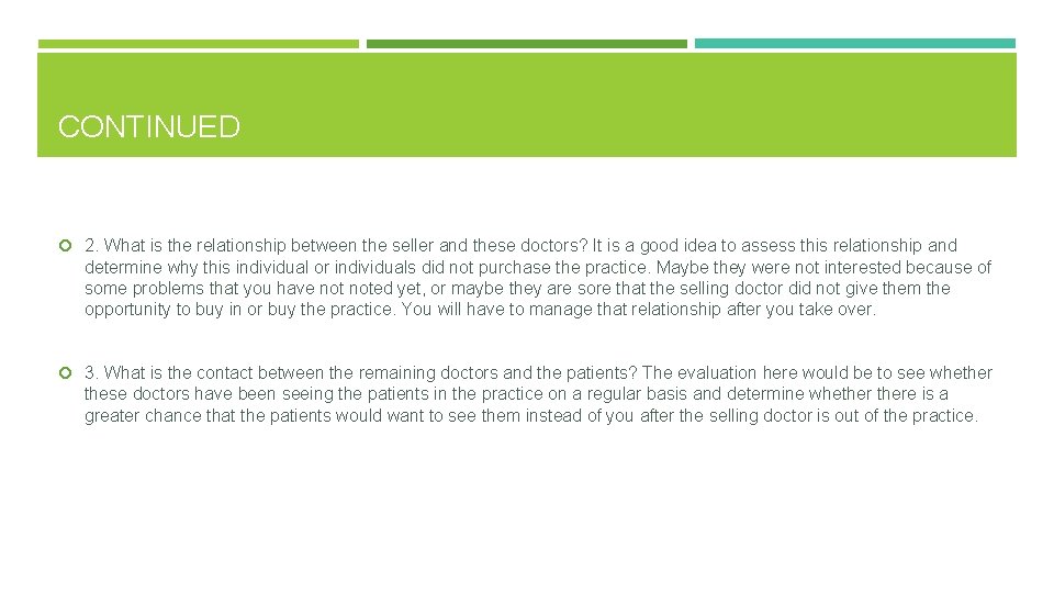 CONTINUED 2. What is the relationship between the seller and these doctors? It is